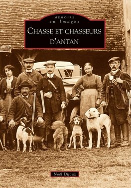 Chasse et chasseurs d'antan