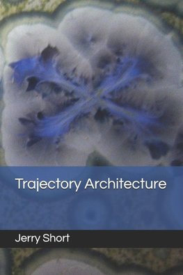 Trajectory Architecture