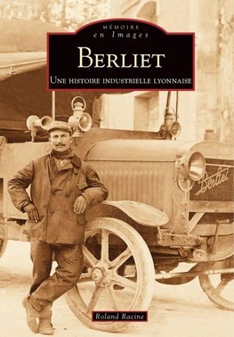 Berliet - Une histoire industrielle lyonnaise