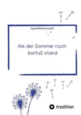 Als der Sommer noch barfuß stand