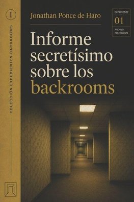 Informe secretísimo sobre los backrooms