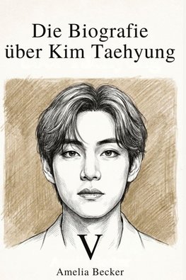 Die Biografie über Kim Taehyung