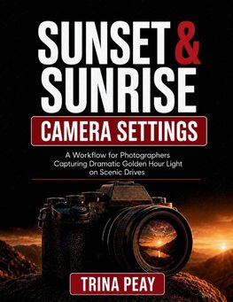 Sunset & Sunrise Camera Settings