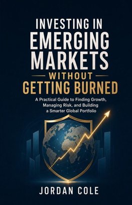 Investing in Emerging Markets Without Getting Burned