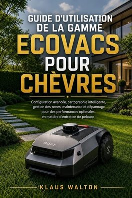 GUIDE D'UTILISATION DE LA GAMME ECOVACS POUR CHÈVRES