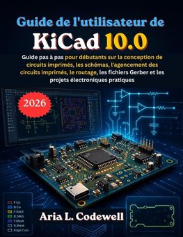Guide de l'utilisateur de KiCad 10.0