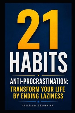 21 Anti-Procrastination Habits