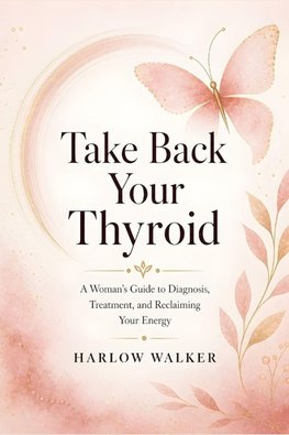 Take Back Your Thyroid