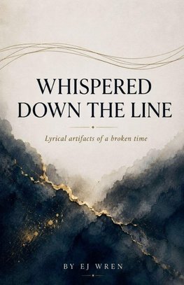 Whispered Down the Line
