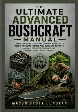The Ultimate Advanced Bushcraft Manual