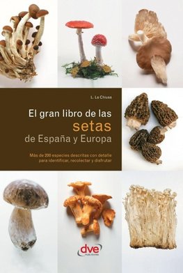 El gran libro de las setas de España y Europa
