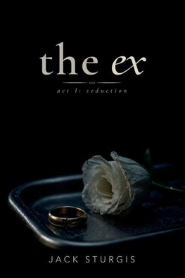 The Ex, Act I