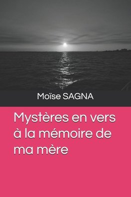 Mystères en vers à la mémoire de ma mère