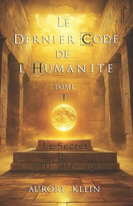 Le Dernier Code de l'Humanité - Tome I