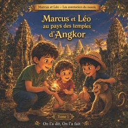 Marcus et Léo au pays des temples d'Angkor