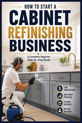 How to Start a Cabinet Refinishing Business