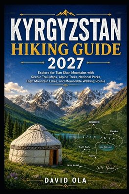 Kyrgyzstan Hiking Guide 2027