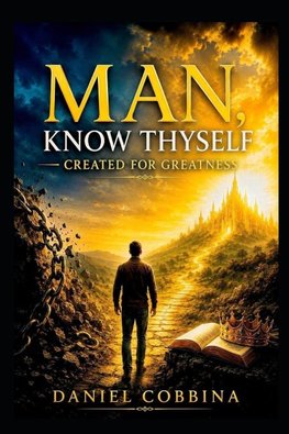 MAN KNOW THYSELF
