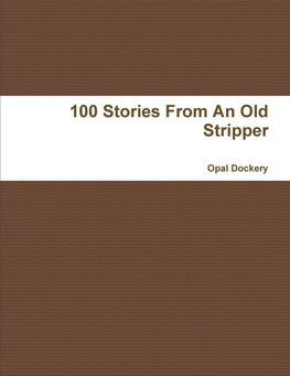 100 Stories From An Old Stripper