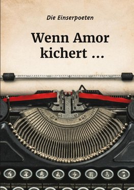 Wenn Amor kichert ...