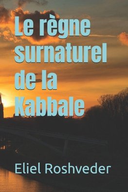 Le règne surnaturel de la Kabbale