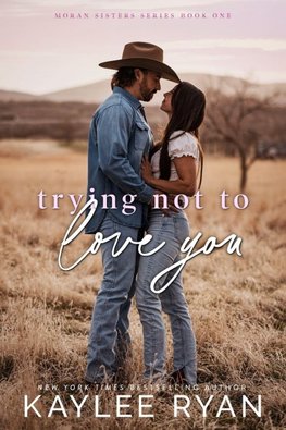 Trying Not to Love You