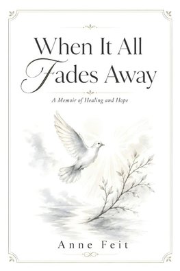 When It All Fades Away