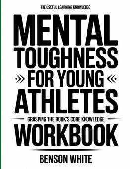 The Useful Learning Knowledge Mental Toughness For Young Athletes