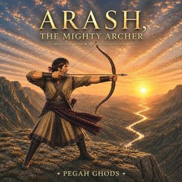 Arash, the Mighty Archer