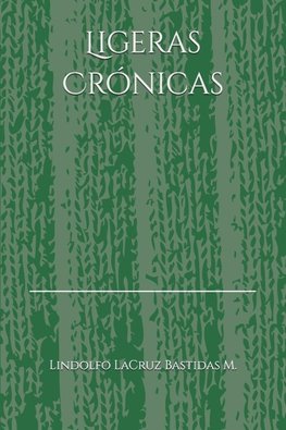 Ligeras Crónicas