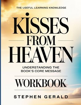 The Useful Learning Knowledge Kisses From Heaven
