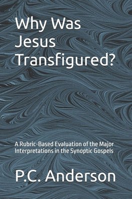 Why Was Jesus Transfigured?
