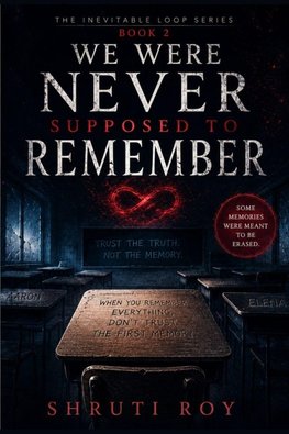 We Were Never Supposed to Remember