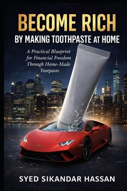 Become Rich By Making Toothpaste at Home
