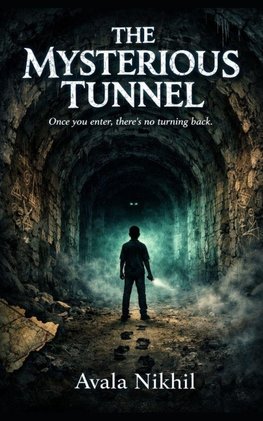 The Mysterious tunnel