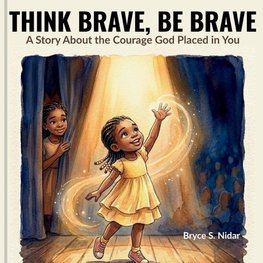 THINK BRAVE, BE BRAVE