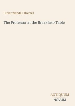 The Professor at the Breakfast-Table