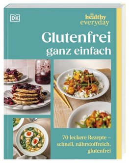 Healthy Everyday. Glutenfrei ganz einfach
