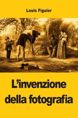 L'invenzione della fotografia