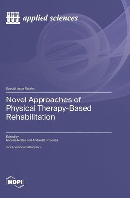 Novel Approaches of Physical Therapy-Based Rehabilitation