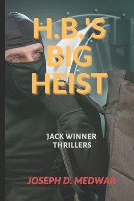 H.B'S Big Heist
