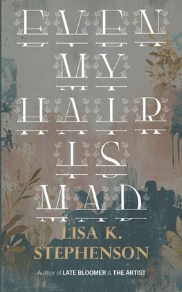 Even My Hair Is Mad