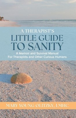 A Therapist's Little Guide to Sanity