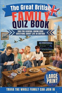 The Great British Family Quiz Book (Large Print)