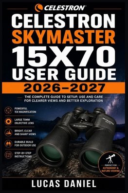 CELESTRON  SKYMASTER 15X70  USER GUIDE 2026-2027