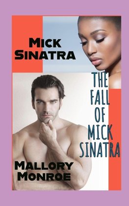 The Fall of Mick Sinatra