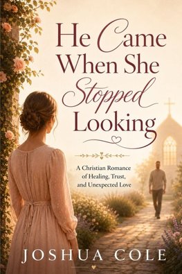 He Came When She Stopped Looking