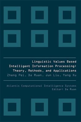 Linguistic Values Based Intelligent Information Processing: Theory, Methods and Applications