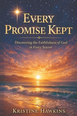 Every Promise Kept