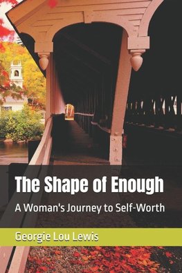 The Shape of Enough